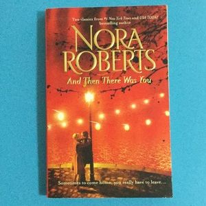 And Then There Was You by Nora Roberts 📚